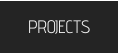 PROJECTS